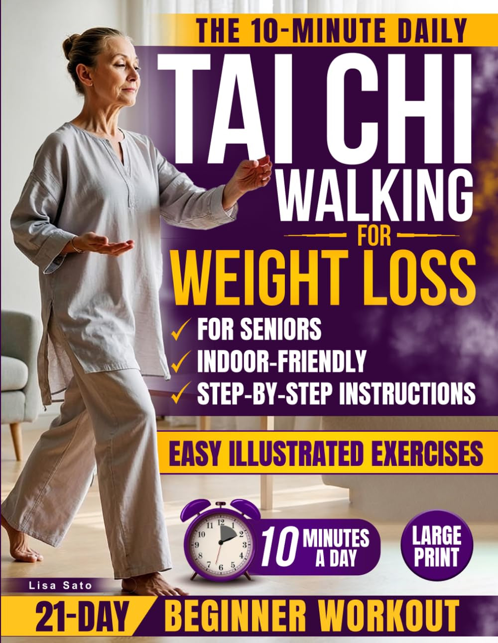The 10-Minute Daily Tai Chi Walking for Weight Loss: A 21-Day Beginner Workout with Illustrated Exercises for Fat Burn, Better Balance & Arthritis Relief | For Seniors & Indoor-Friendly