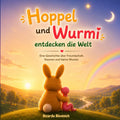 Hoppel und Wurmi entdecken die Welt: Eine Geschichte über Freundschaft,Staunen und kleine Wunder (German Edition)