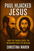 Paul Hijacked Jesus: How the Church Chose the Messenger Over the Messiah