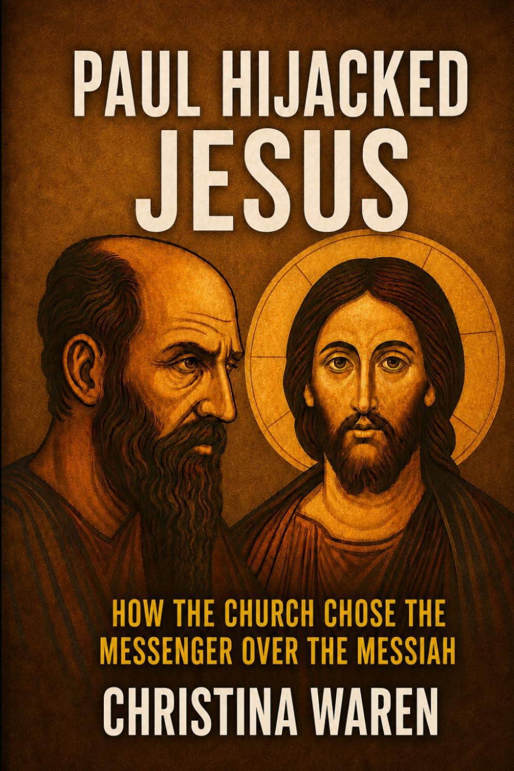 Paul Hijacked Jesus: How the Church Chose the Messenger Over the Messiah