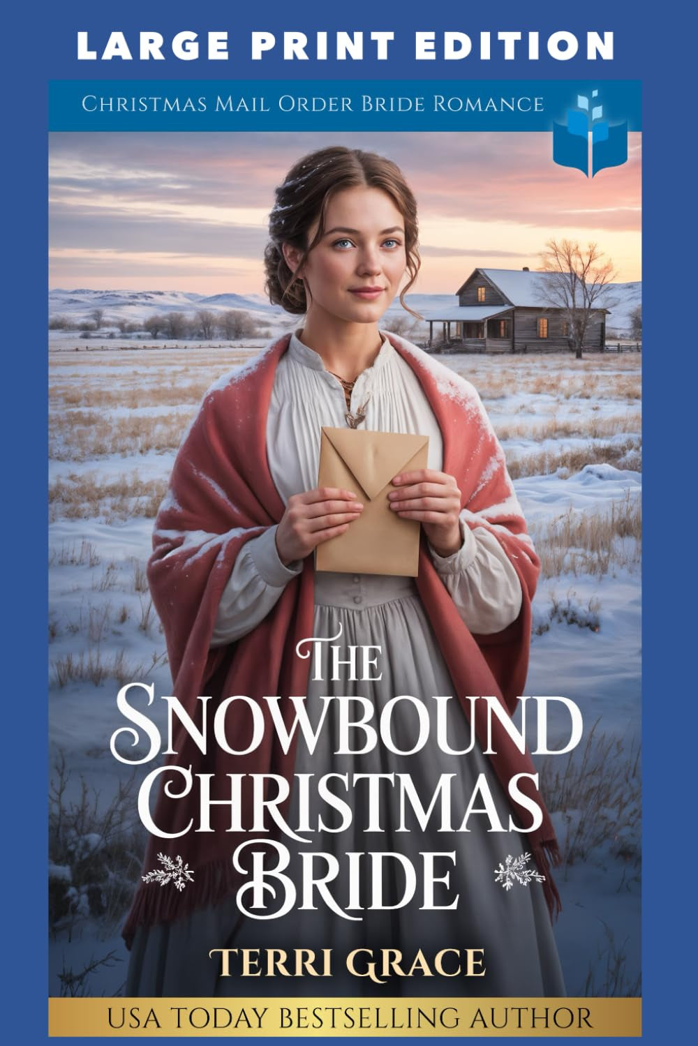 The Snowbound Christmas Bride: LARGE PRINT EDITION (Christmas Mail Order Brides Western Romance LARGE PRINT)