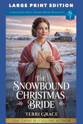 The Snowbound Christmas Bride: LARGE PRINT EDITION (Christmas Mail Order Brides Western Romance LARGE PRINT)