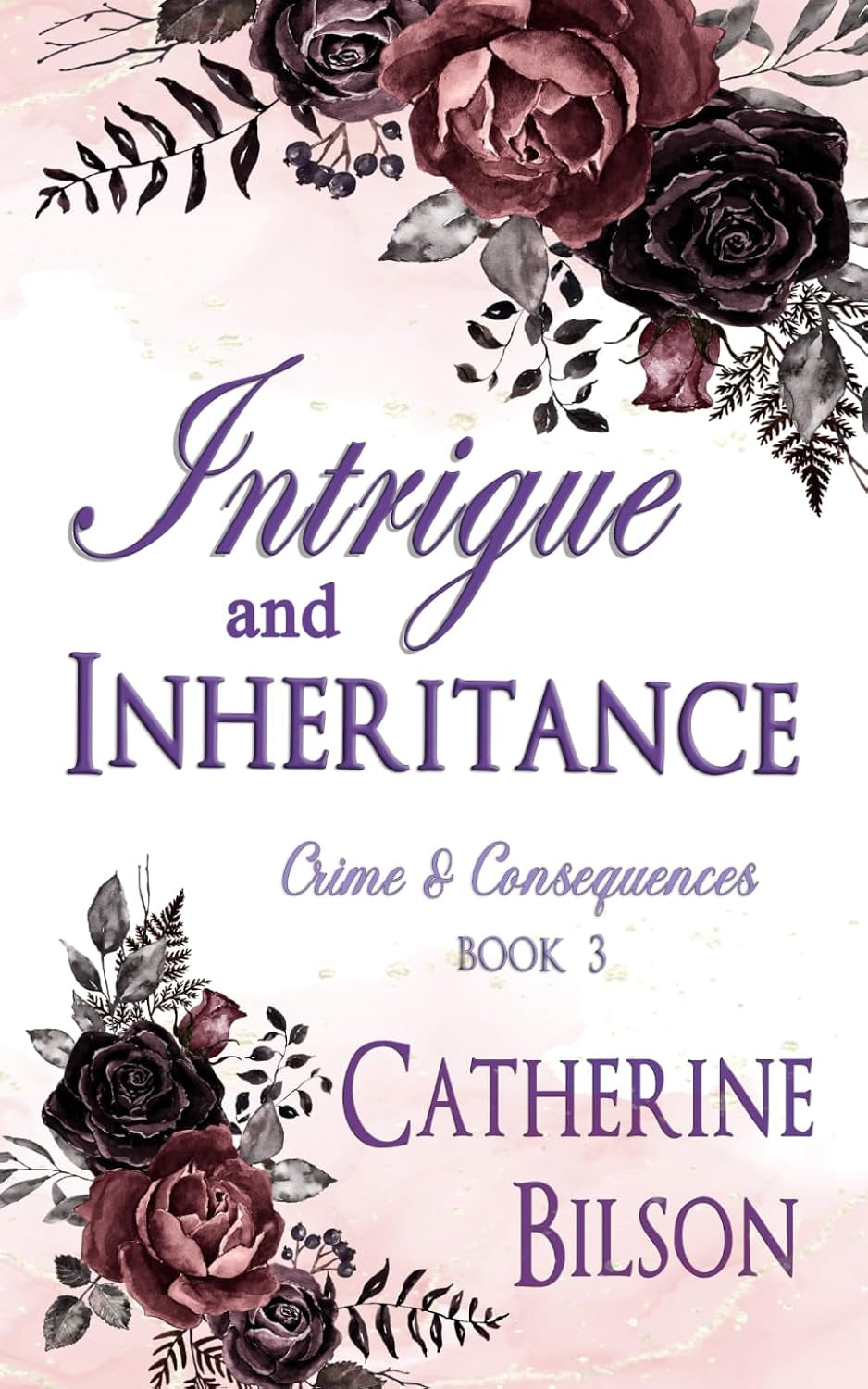 Intrigue and Inheritance: Crime and Consequences Book 3