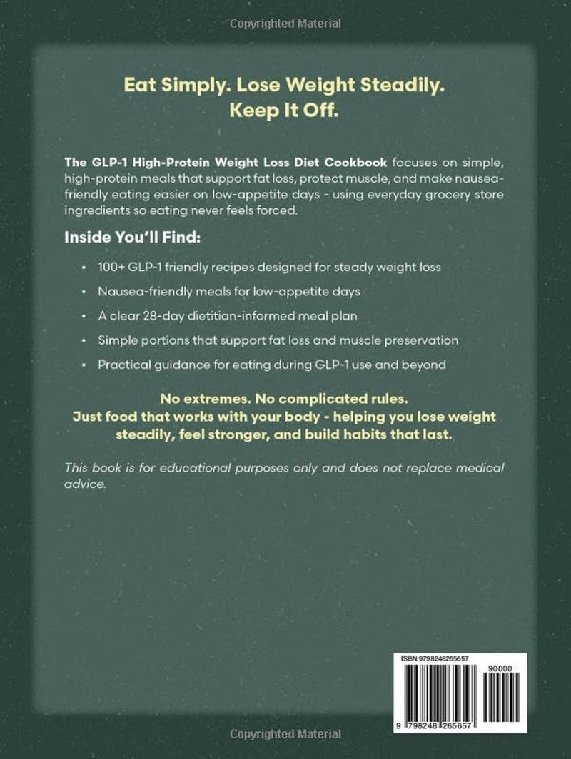 GLP-1 High Protein For Weight Loss Diet Cookbook: Dietitian-Informed, Nausea-Friendly Cookbook To Protect Muscle, Stabilize Appetite & Prepare For Life After Treatment - Includes 100+ Tasty Recipes