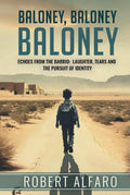 Baloney, Baloney, Baloney!: A Memoir