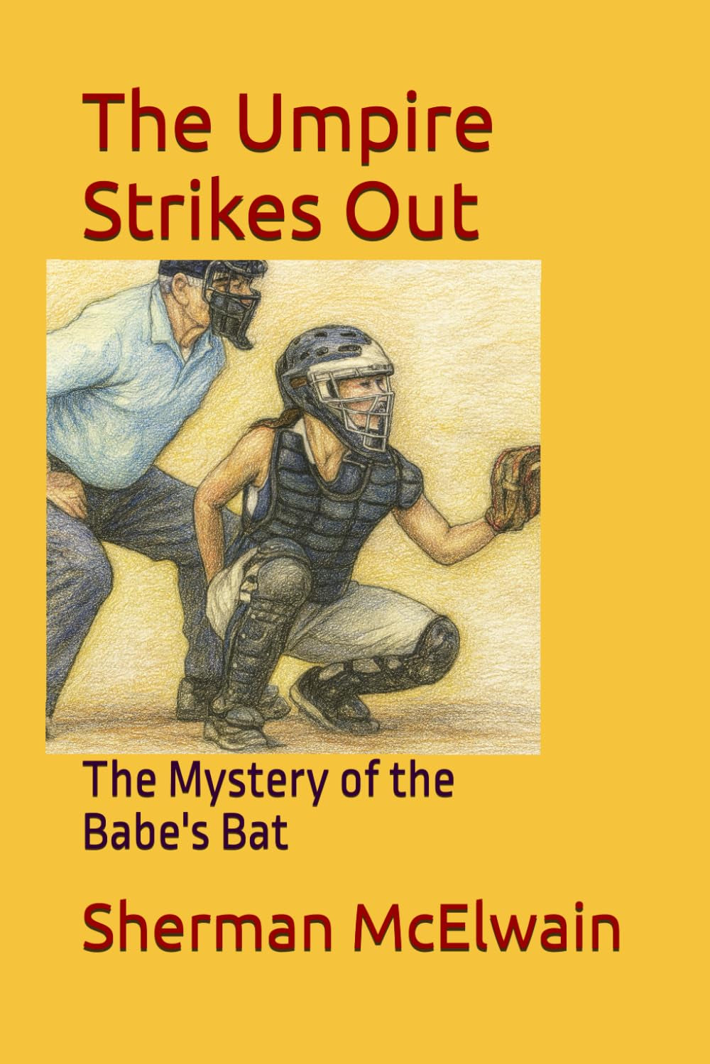 The Umpire Strikes Out: The Mystery of the Babe's Bat