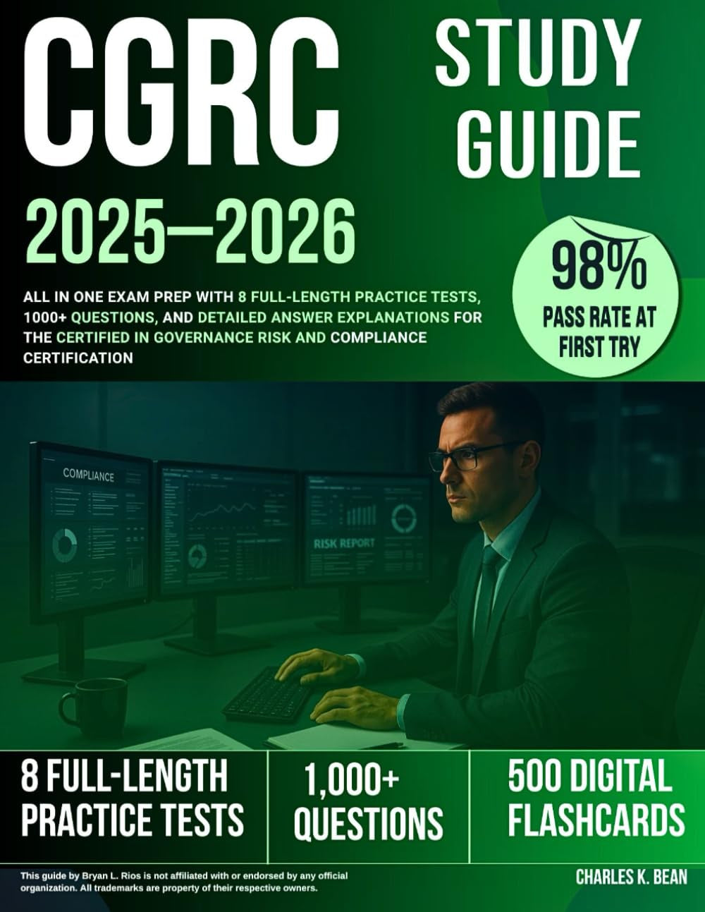 CGRC Study Guide 2025–2026: All in One Exam Prep with 8 Full-Length Practice Tests, 1000+ Questions, and Detailed Answer Explanations for the Certified in Governance Risk and Compliance Certification