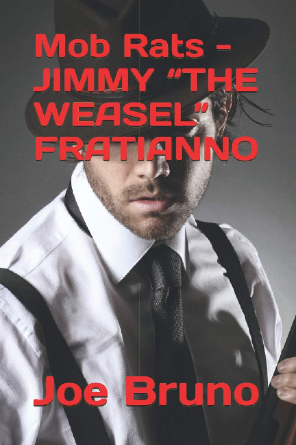 MOB RATS - JIMMY “THE WEASEL” FRATIANNO