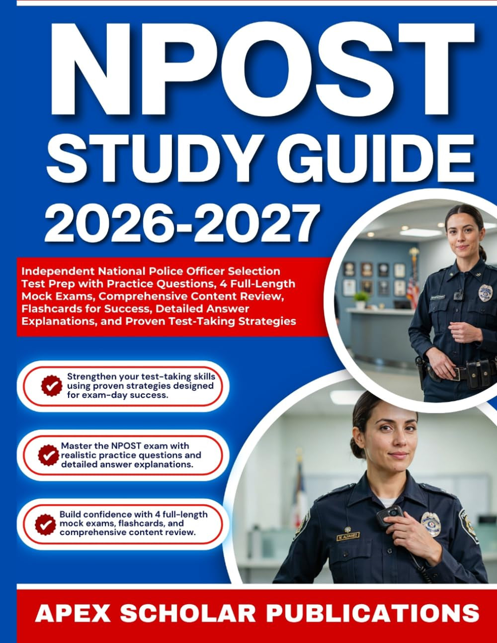 NPOST STUDY GUIDE 2026-2027: Independent National Police Officer Selection Test Prep with Practice Questions, 4 Full-Length Mock Exams, Comprehensive ... and Proven Test-Taking Strategies