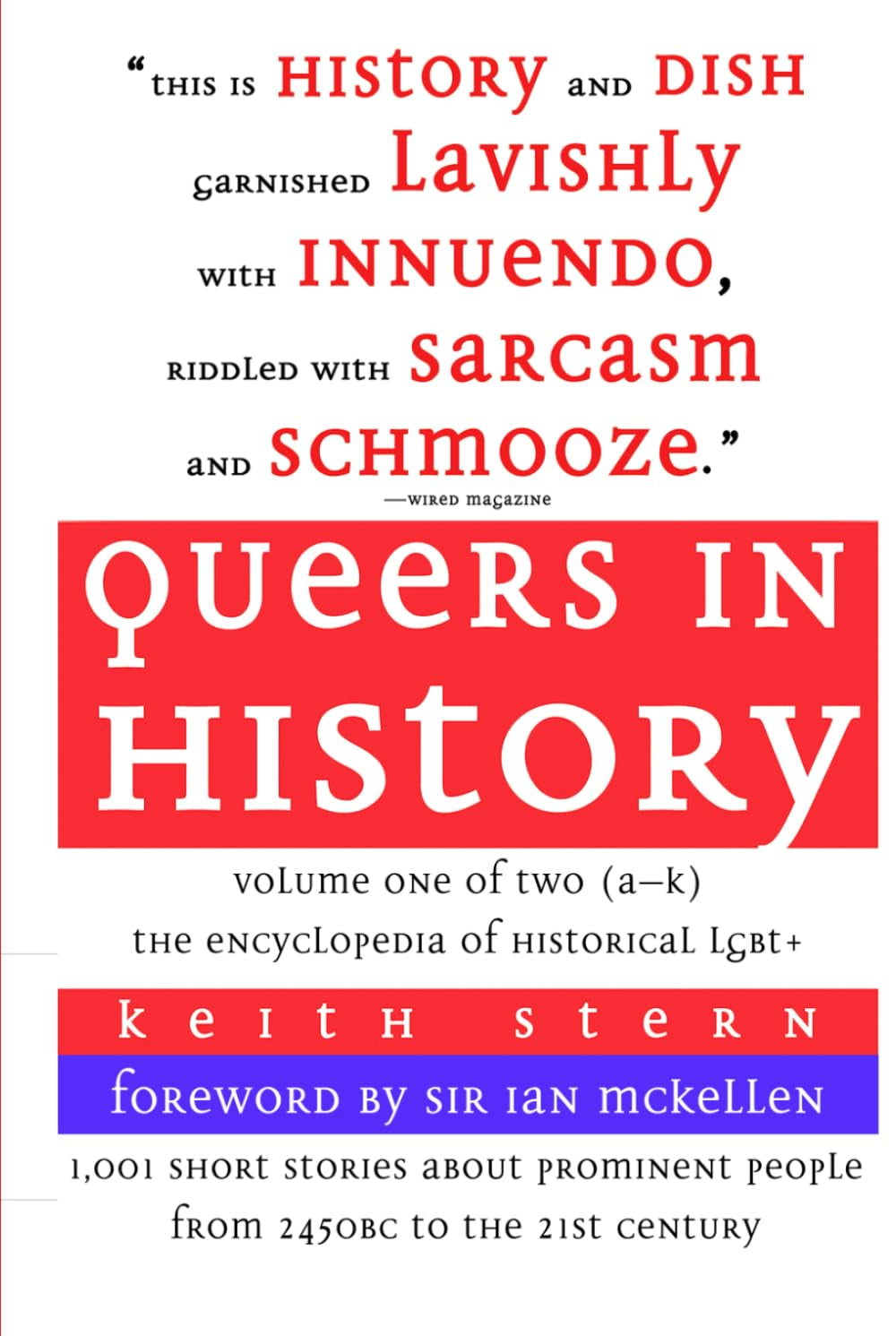 Queers in History Volume One of Two (A–K): The Encyclopedia of Historical LGBT+ (Queers in History: The Encyclopedia of LGBT+ on Kindle)