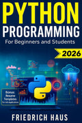 Python Programming for Beginners and Students: The Ultimate Python Crash Course with Interactive Exercises, High-Performing Resume Templates and Priority Access to Coaches and Partner Companies