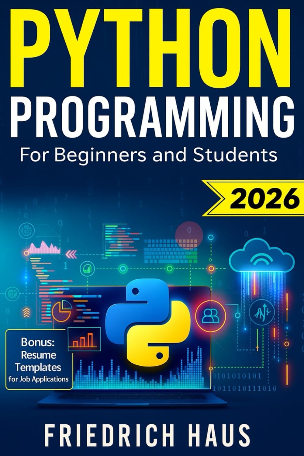Python Programming for Beginners and Students: The Ultimate Python Crash Course with Interactive Exercises, High-Performing Resume Templates and Priority Access to Coaches and Partner Companies