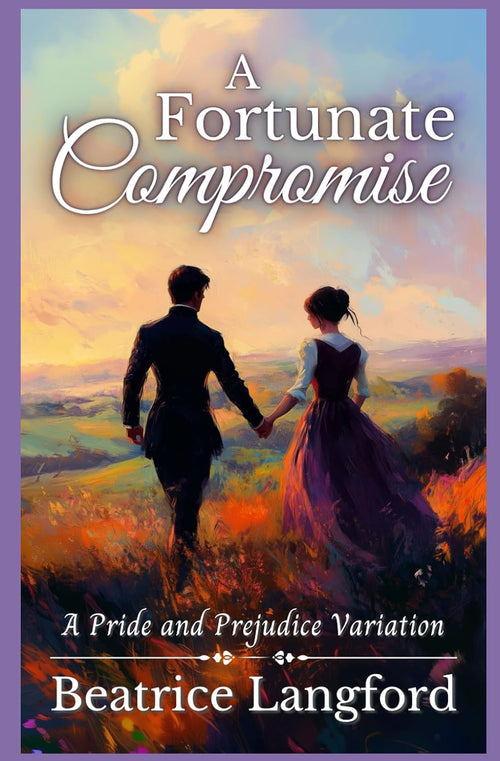 A Fortunate Compromise: A Pride and Prejudice Variation (Sweet Standalone Pride and Prejudice Variations)