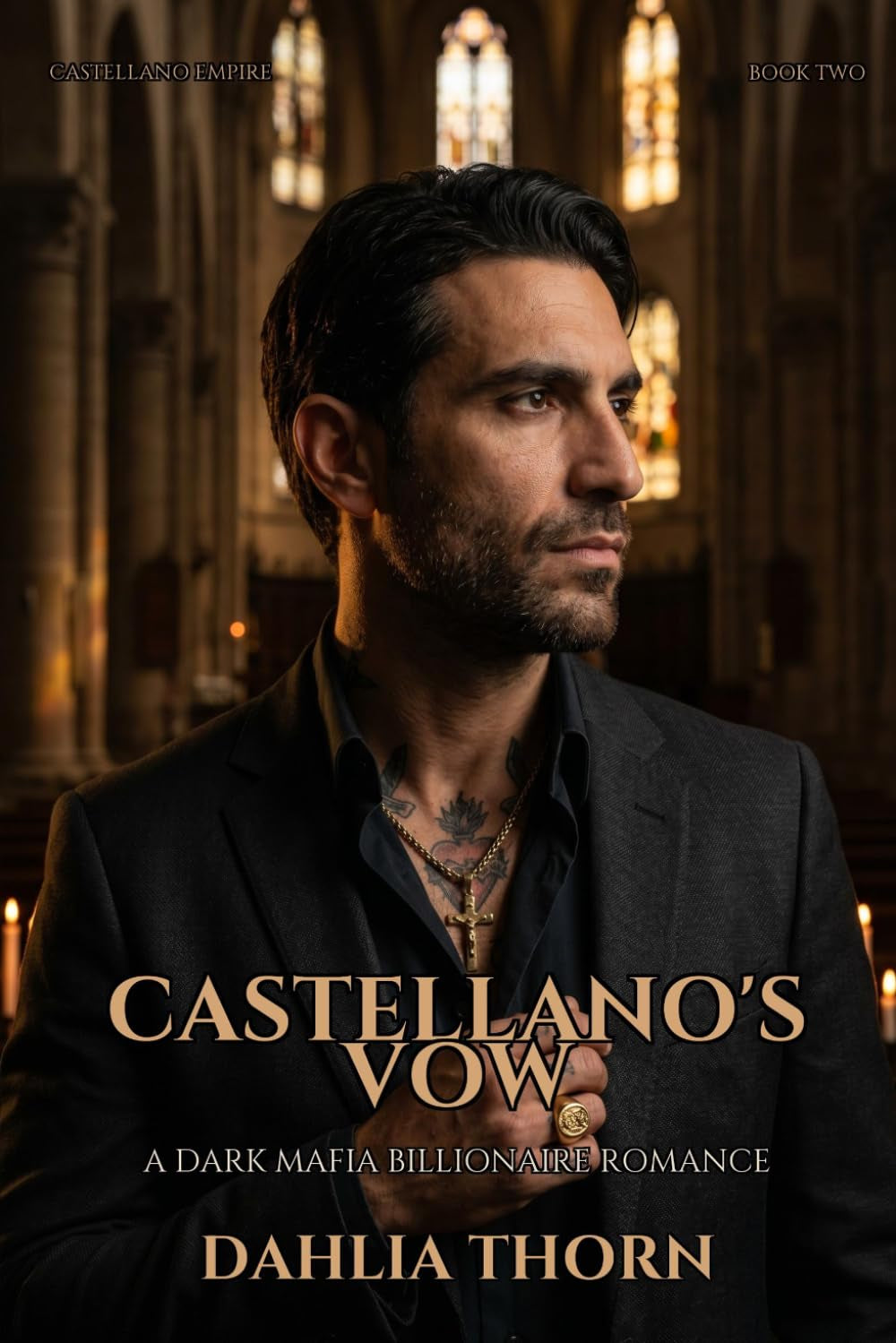 Castellano's Vow: A Dark Mafia Billionaire Romance (Castellano Empire - A Dark Mafia Romance Trilogy)