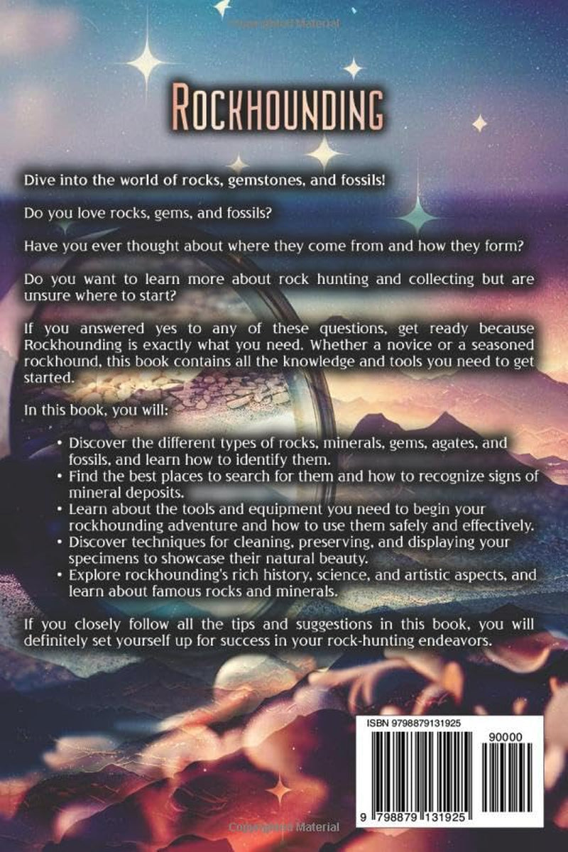 Rockhounding: The Ultimate Beginner’s Guide to Finding and Studying Rocks, Gems, Minerals, Agates, and Fossils (Spiritual and Physical)