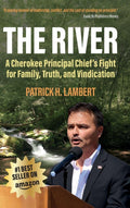 The River: A Cherokee Principal Chief's Fight for Family, Truth, and Vindication