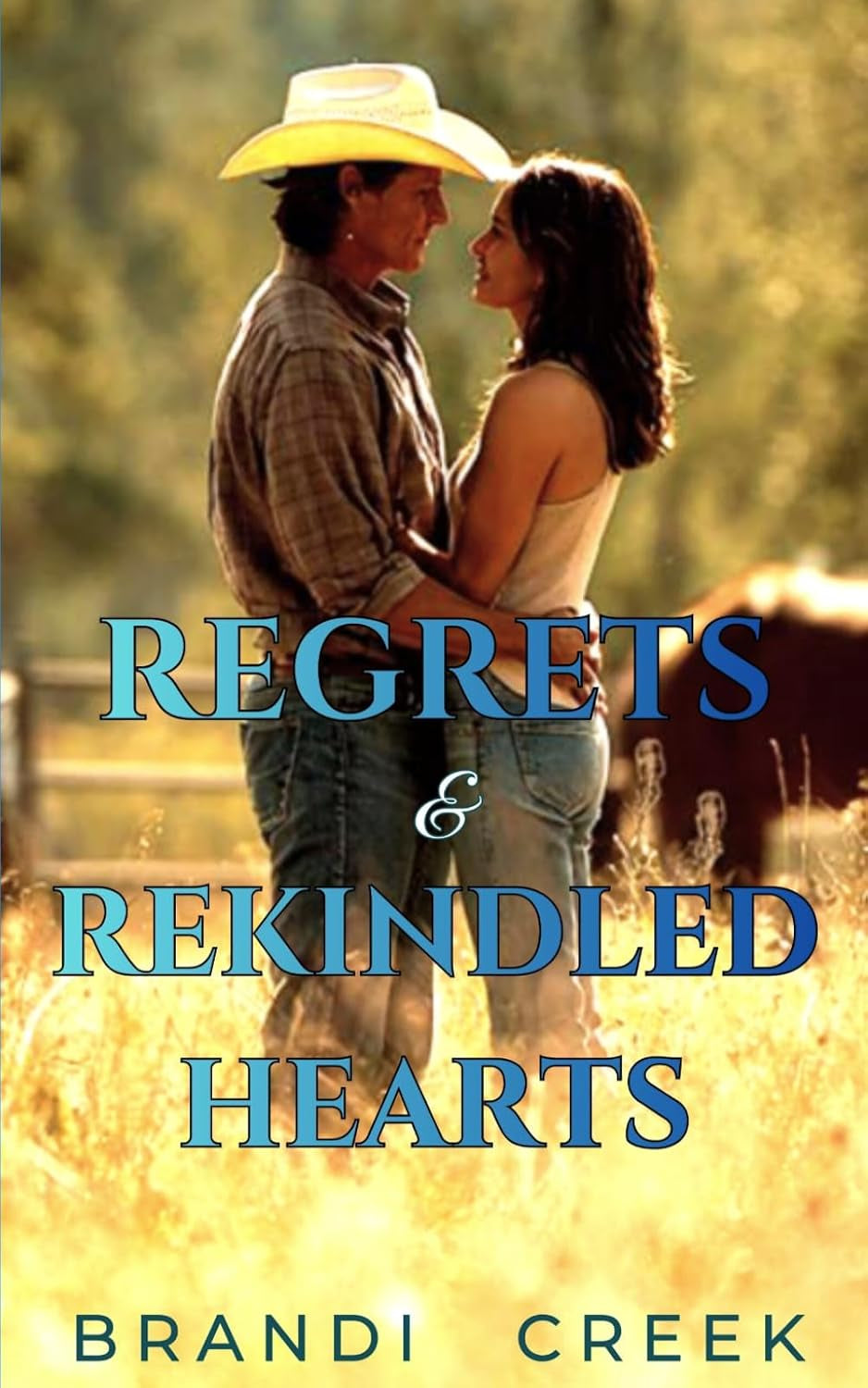 Regrets & Rekindled Hearts: A Second Chance Small Town Romance (The Men of Mountain Tide Ranch Retreat Book 5)