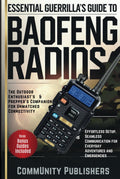 Baofeng Radio Essential Guerrilla's Guide: Effortless Setup, Seamless Communication for Everyday Adventures and Emergencies The Outdoor Enthusiast’s & Prepper’s Companion for Unmatched Connectivity