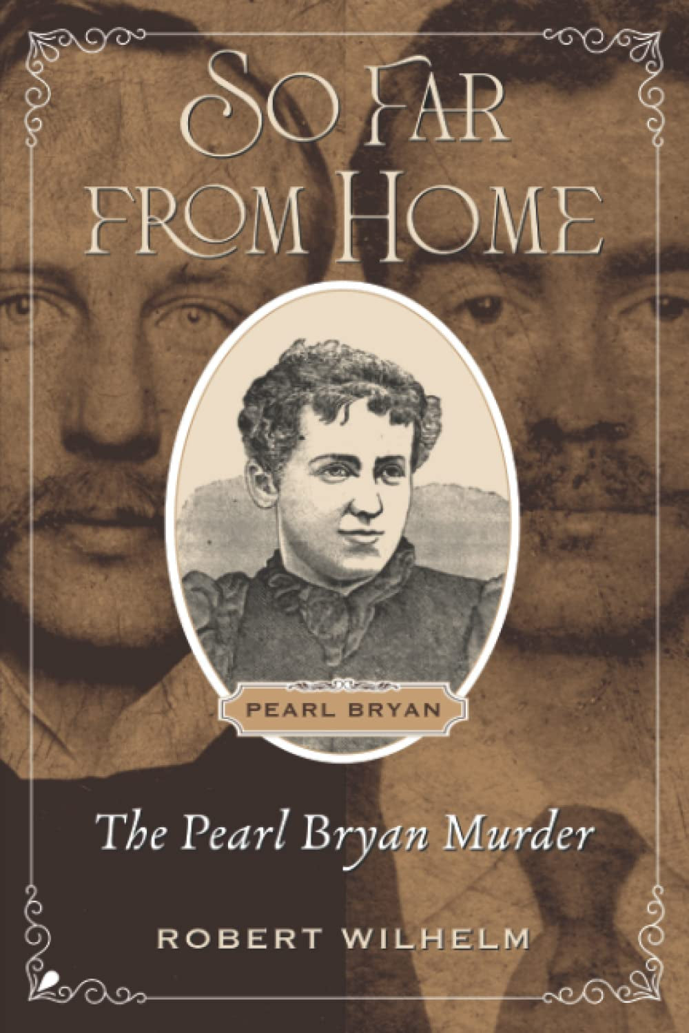 So Far from Home: The Pearl Bryan Murder