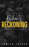 Biker's Reckoning: Property of Indian (Rebel Barbarians MC: A Dark Motorcycle Club Romance Series)