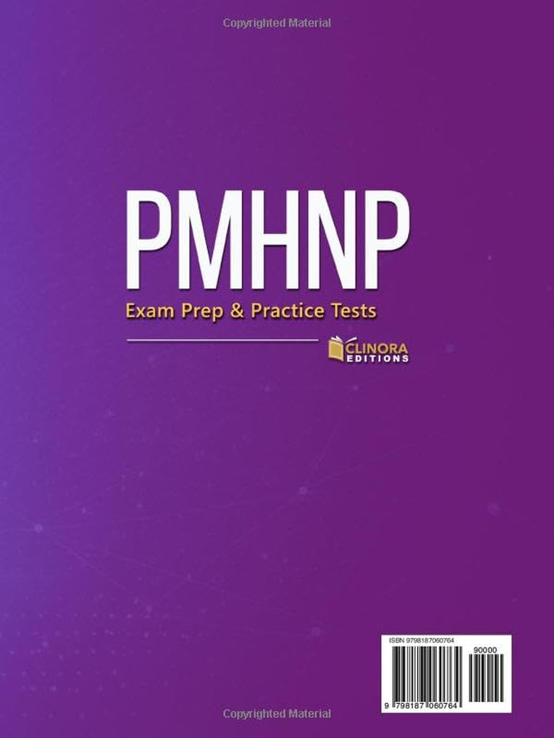 PMHNP Anti-Overload Study System: Focus on What Matters, Save Time, and Ace the PMHNP-BC Exam with an ANCC® Blueprint Roadmap, High-Yield Review, and Full-Length Practice Tests with Rationales