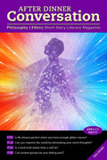 After Dinner Conversation (April, 2025): Philosophy | Ethics Short Story Literary Magazine (After Dinner Conversation Magazine)
