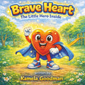 Brave Heart: The Little Hero Inside