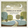 Hidden In My Heart Lullaby Journey Through Scripture Vol 1