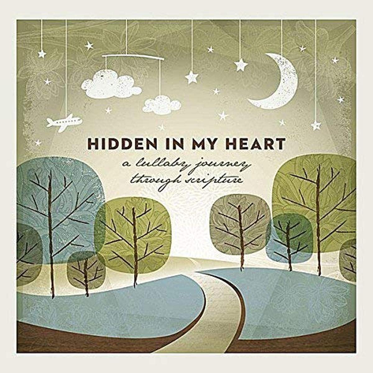 Hidden In My Heart Lullaby Journey Through Scripture Vol 1