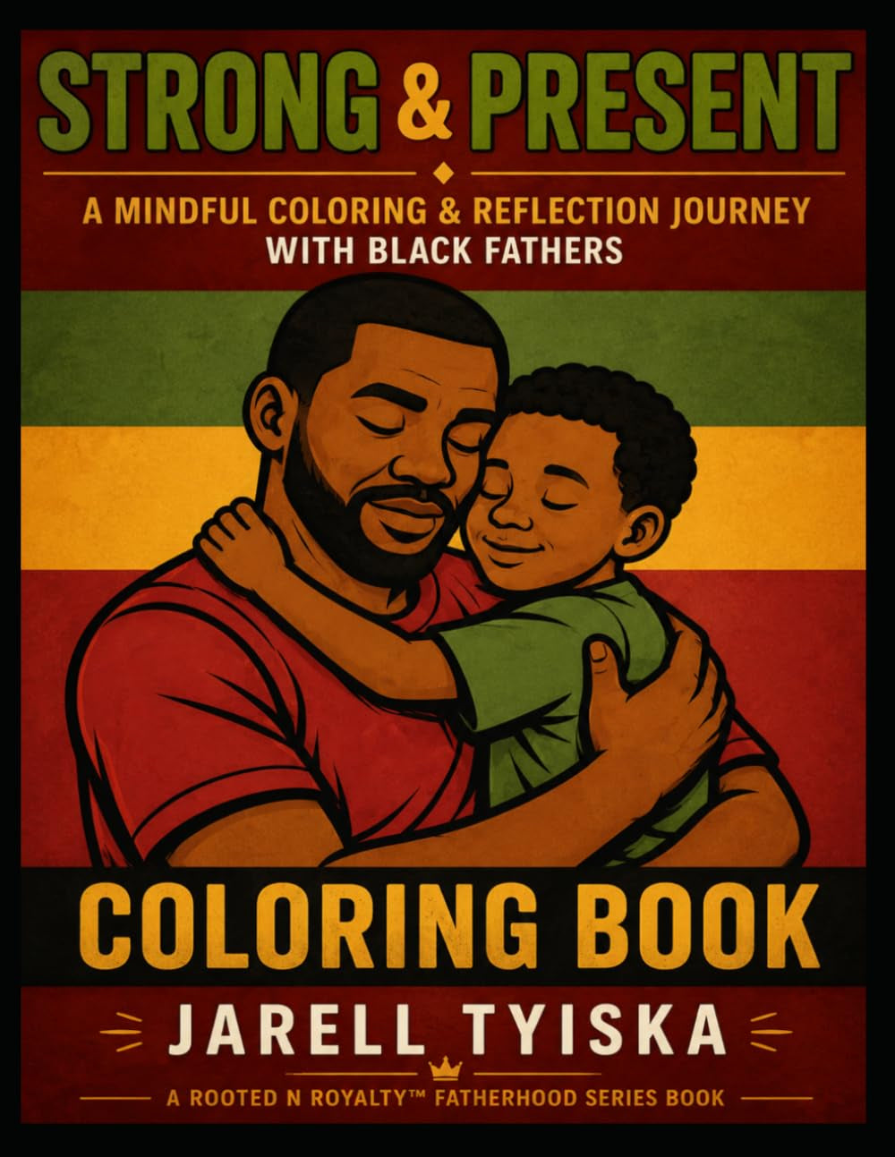 Strong & Present: A Mindful Coloring & Reflection Journey With Black Fathers and Their Children