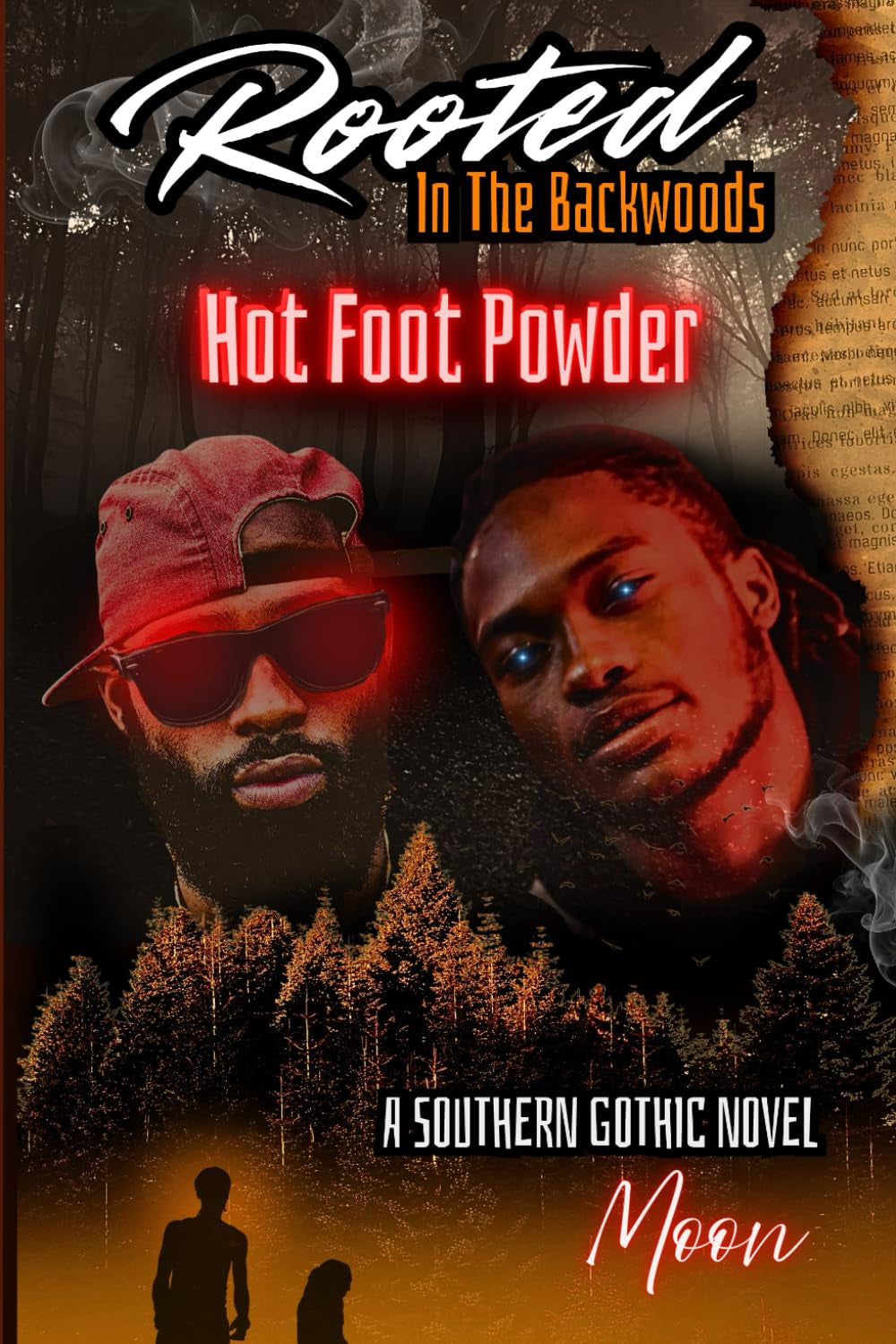 Rooted In The Backwoods 2: Hot Foot Powder: African American Urban Paranormal Romance With A Black Southern Gothic Fantasy Twist