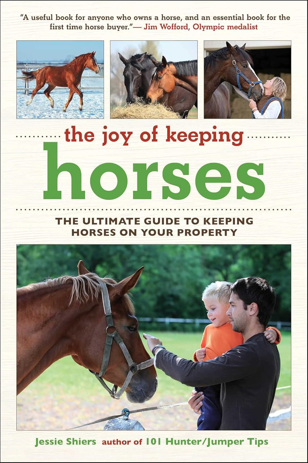 The Joy of Keeping Horses: The Ultimate Guide to Keeping Horses on Your Property (Joy of Series)