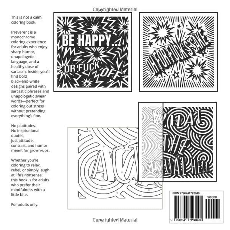 Irreverent Monochrome Coloring Book: Swear Words & Sarcastic Phrases for Adults