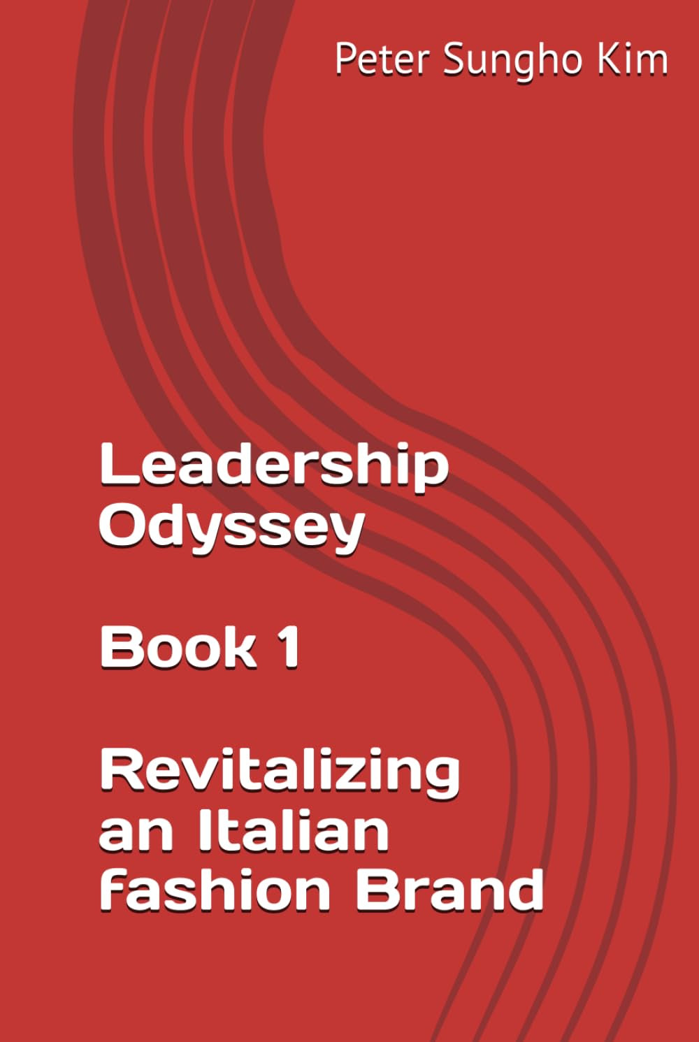 Leadership Odyssey Book 1: Revitalizing an Italian fashion Brand