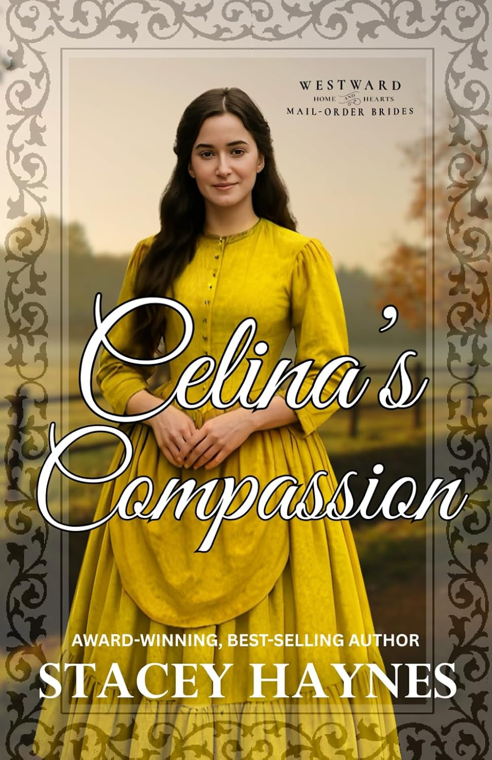 Celina's Compassion: (Westward Home and Hearts Mail-Order Bride Series Book # 66)