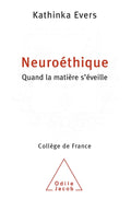 Ethics and Neuroscience / Neuroéthique: Quand la matière s'éveille (French Edition)