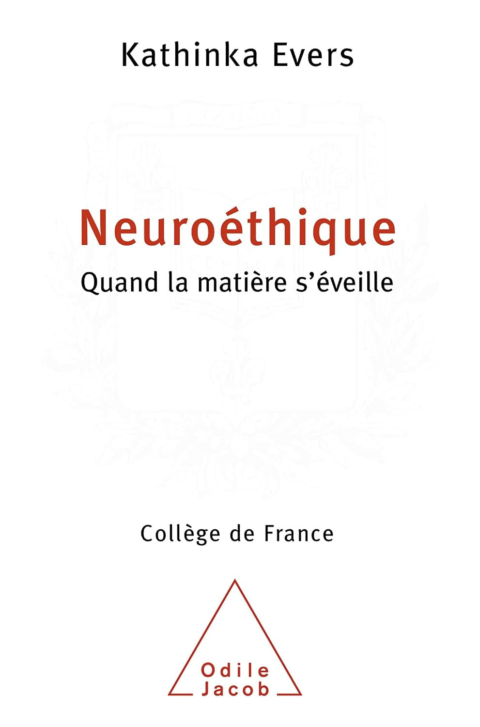Ethics and Neuroscience / Neuroéthique: Quand la matière s'éveille (French Edition)