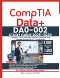 CompTIA Data+ DA0-002 STUDY GUIDE 2026–2028: Complete Exam Prep with Practice Questions and Domain Reviews for V2 Certification