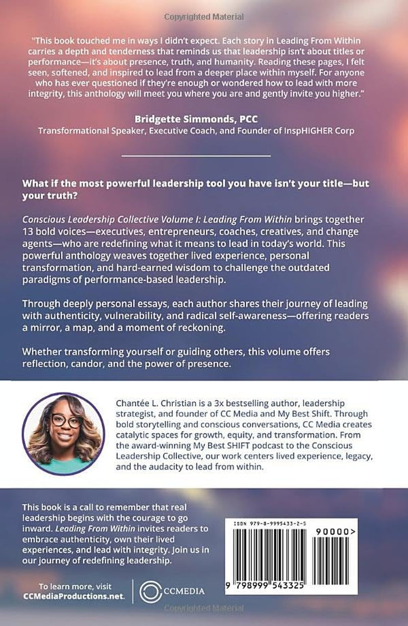 A Conscious Leadership Collective Volume I: Leading From Within: Ceasing and Desisting the Internal BS
