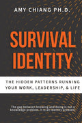 Survival Identity: The Hidden Patterns Running Your Work, Leadership, and Life
