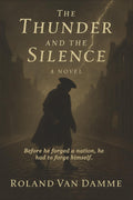 The Thunder and the Silence: A Novel