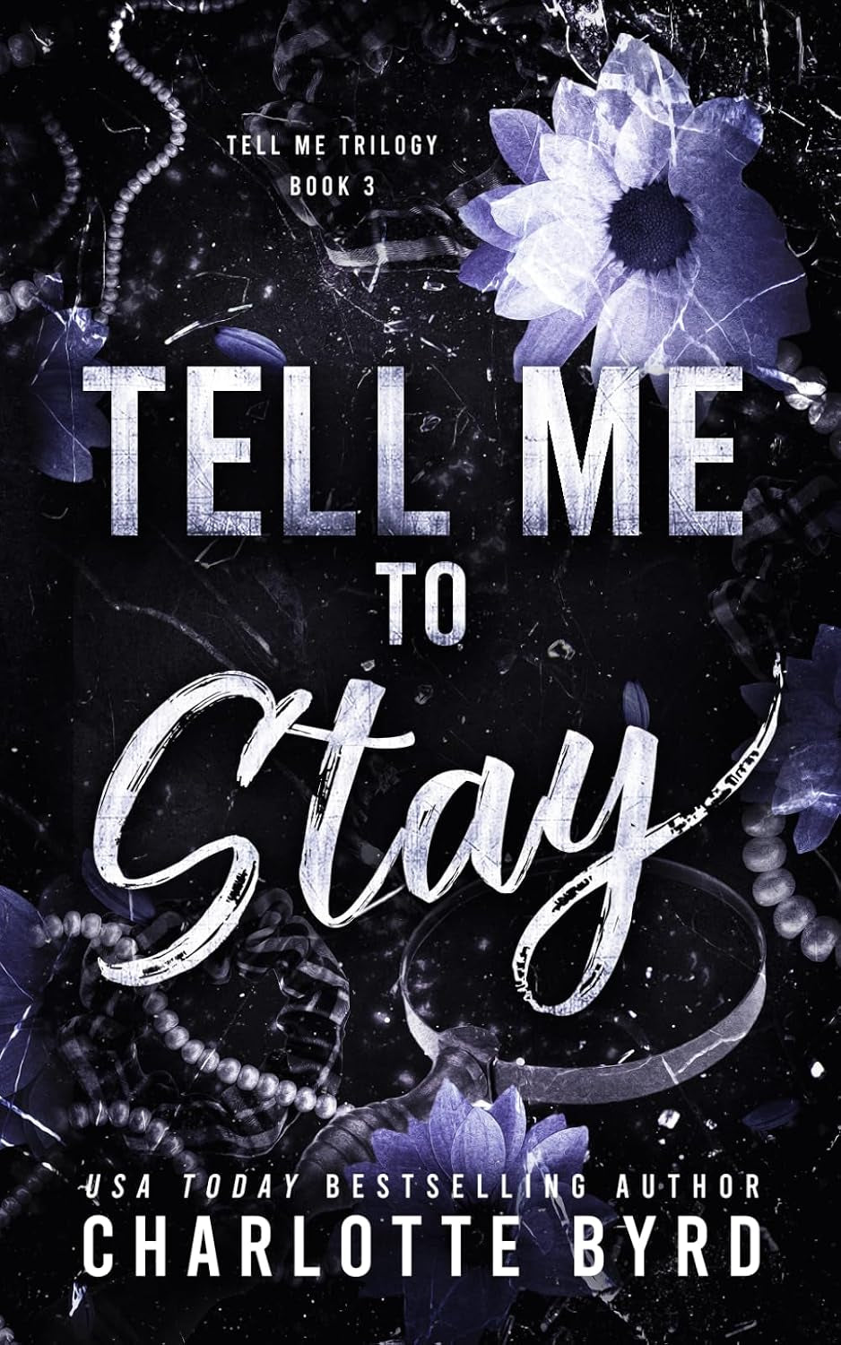 Tell Me to Stay: A Dark Revenge Mafia Romance (Tell Me Series)