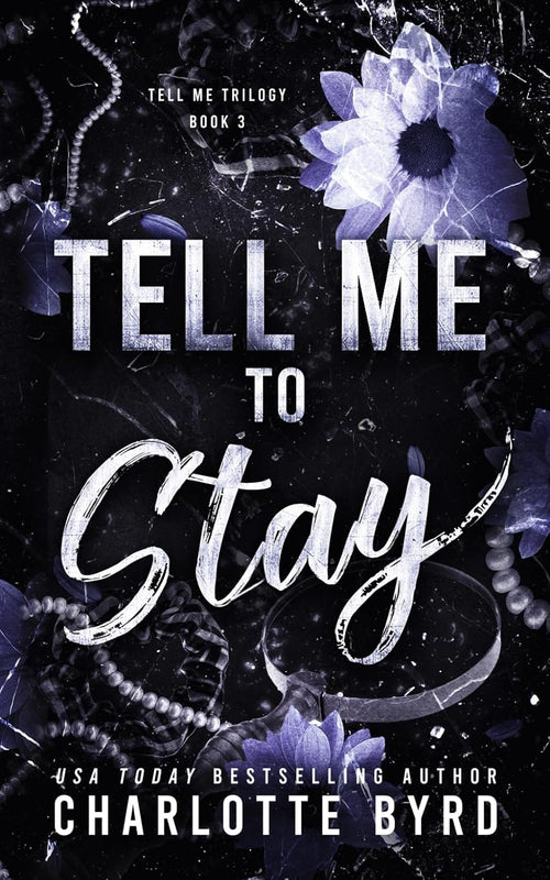 Tell Me to Stay: A Dark Revenge Mafia Romance (Tell Me Series)