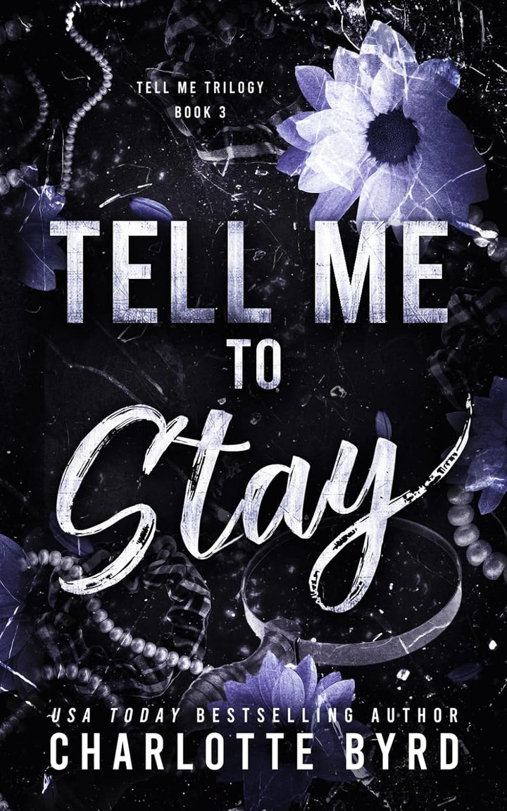 Tell Me to Stay: A Dark Revenge Mafia Romance (Tell Me Series)