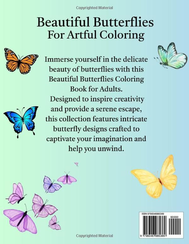 Beautiful Butterflies Coloring Book for Adults: Inspiring Butterfly Designs for Relaxation, Creative Expression, and Personal Satisfaction