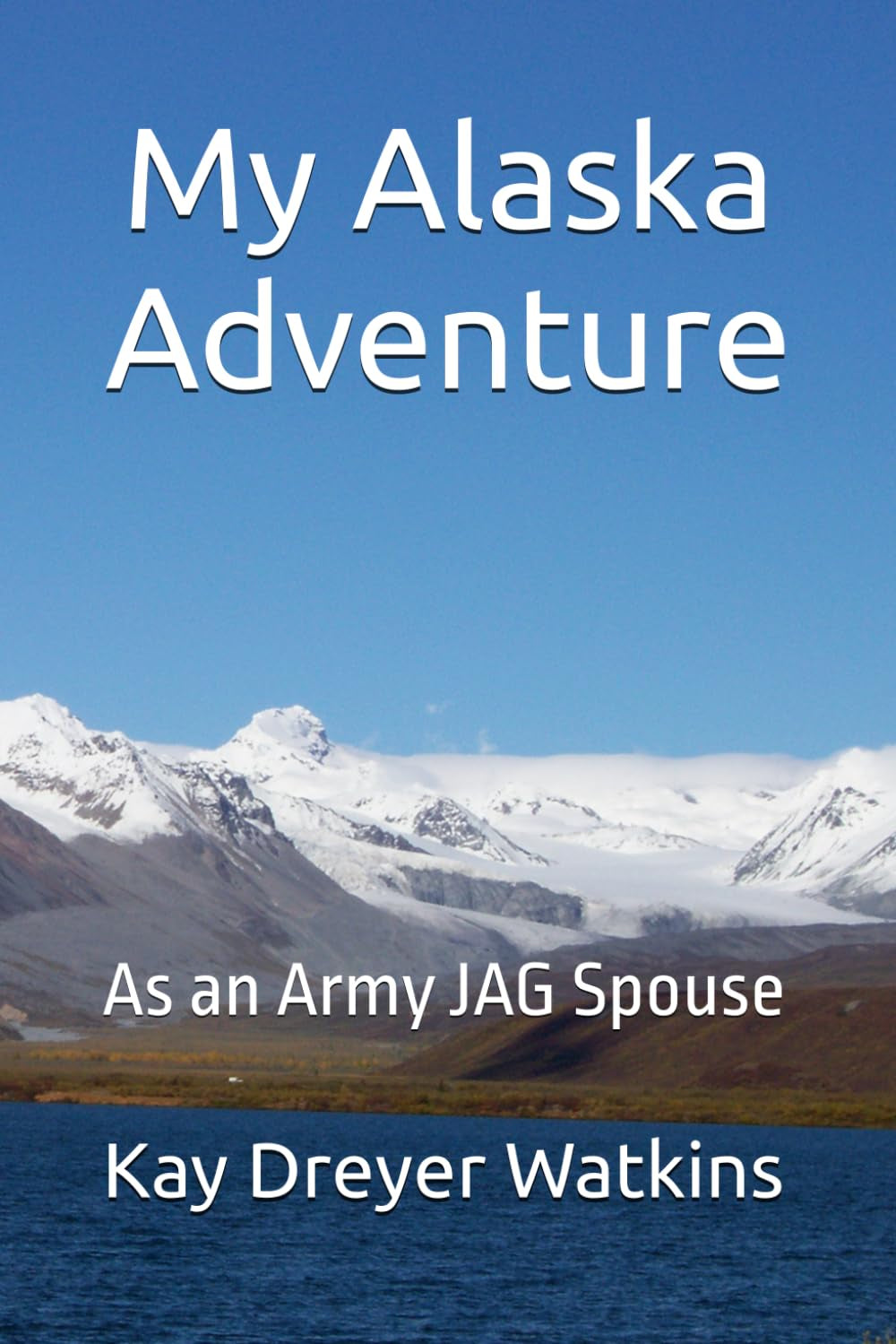 My Alaska Adventure As an Army JAG Spouse