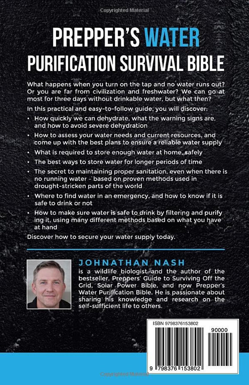 Prepper’s Water Purification Survival Bible: How to Find, Harvest, Filter, Purify, and Store Water Off the Grid