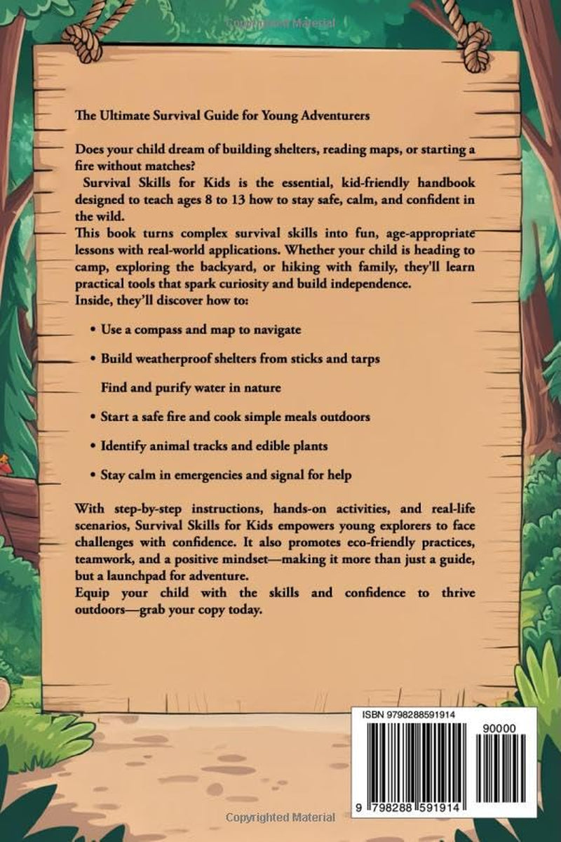 Survival Skills for Kids: How to Build a Shelter, Purify Water, Navigate with a Compass, Start a Fire, and Stay Calm in Emergencies - Outdoor Skills Every Kid Must Know to Stay Safe and Self-Reliant