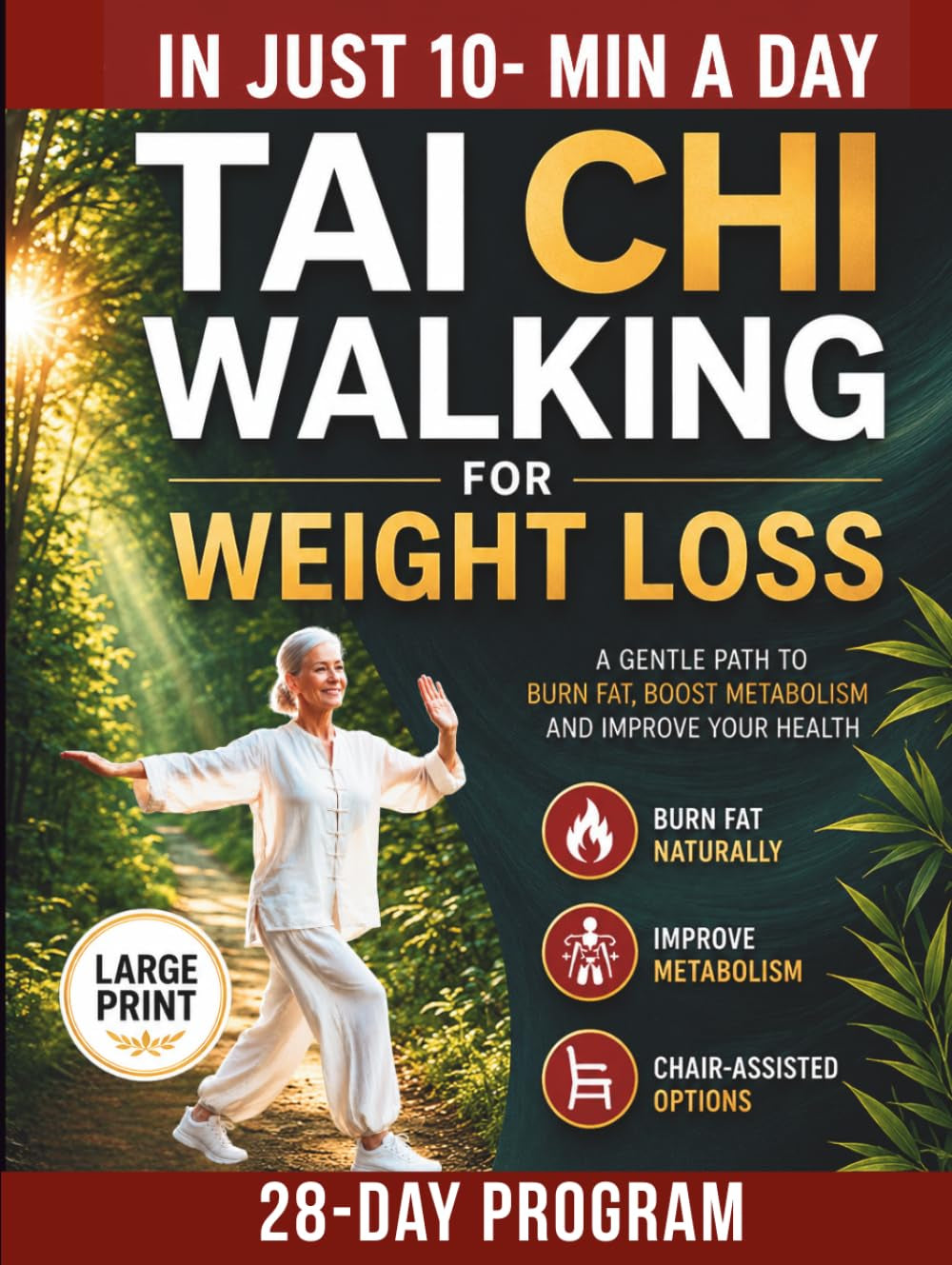 Tai Chi Walking for Weight Loss: A Senior-Friendly 28-Day Program with Chair-Assisted Steps, Joint-Safe Mobility, and Gentle Daily Walking to Improve Balance and Boost Vitality