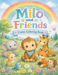 Milo and Friends Calm Coloring Book: Breathing, Feelings, Kindness, and Quiet Courage